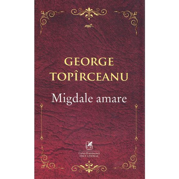 Migdale amare - George Topirceanu, editura Cartea Romaneasca