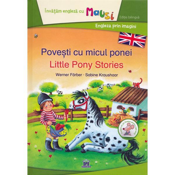 Povesti cu micul ponei. Little Pony Stories - Werner Farber, Sabine Kraushaar, editura Didactica Publishing House
