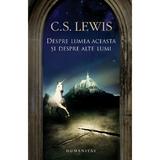 Despre lumea aceasta si despre alte lumi - C.S. Lewis, editura Humanitas