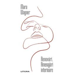 Renovari. amenajari interioare - mara wagner, editura litera
