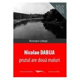 Prutul are doua maluri - Nicolae Dabija, editura Vicovia