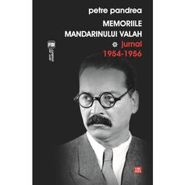 Memoriile mandarinului valah. jurnal 1954-1956 - petre pandrea, editura vremea