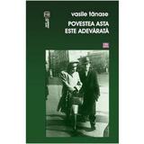 Povestea asta este adevarat - Vasile Tanase, editura Vremea