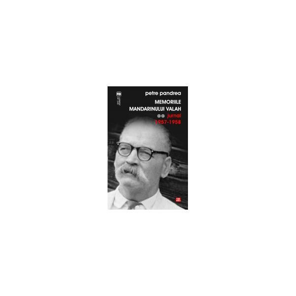 Memoriile mandarinului valah. jurnal 1957-1958 - petre pandrea, editura vremea