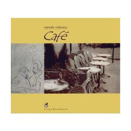 Cafe - sanda nitescu, editura cartea romaneasca
