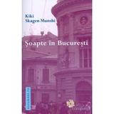 Soapte In Bucuresti - Kiki Skagen Munshi, editura Compania