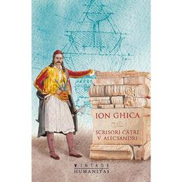 Scrisori catre v. alecsandri - ion ghica, editura humanitas
