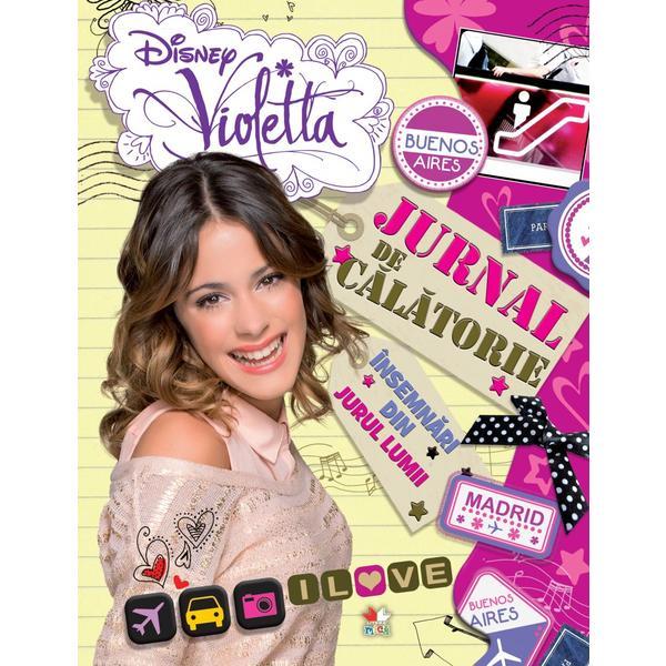 Disney violetta - jurnal de calatorie. insemnari din jurul lumii, editura litera