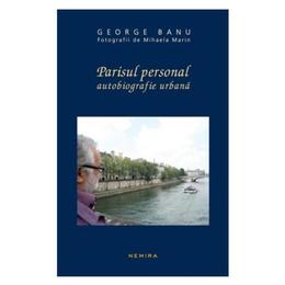 Parisul personal - george banu, editura nemira