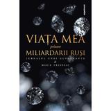 Viata mea printre miliardarii rusi - Jurnalul unei guvernante - Marie Freyssac, editura Philobia