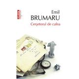 Cersetorul de cafea - Emil Brumaru, editura Polirom