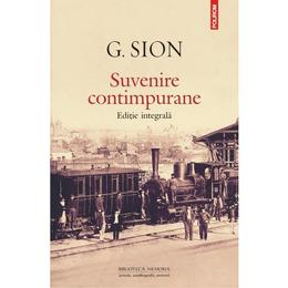 Suvenire contimpurane - editie integrala - g. sion, editura polirom