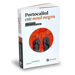 Portocaliul este noul negru - piper kerman, editura publica