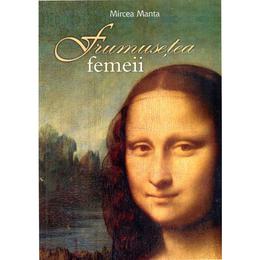 Frumusetea femeii - mircea manta, editura transilvania expres