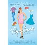 Cum Am Devenit Populara - Maya Van Wagenen, editura Epica