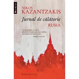 Jurnal De Calatorie: Rusia - Nikos Kazantzakis, editura Humanitas