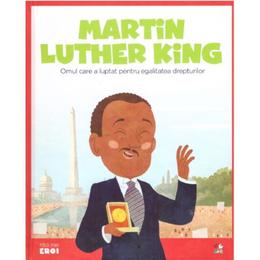 Micii eroi. martin luther king, editura litera
