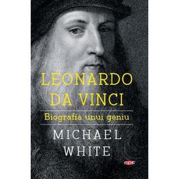 Leonardo da vinci. biografia unui geniu - michael white, editura Litera