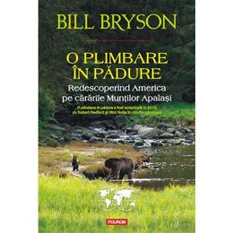 O plimbare in padure - bill bryson, editura Polirom