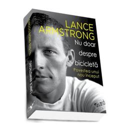 Nu Doar Despre Bicicleta - Lance Armstrong, editura Preda Publishing