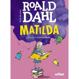 Matilda - roald dahl, editura grupul editorial art