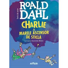 Charlie si marele ascensor de sticla - roald dahl, editura grupul editorial art
