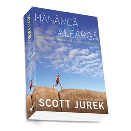 Mananca si alearga - scott jurek, steve friedman, editura preda publishing