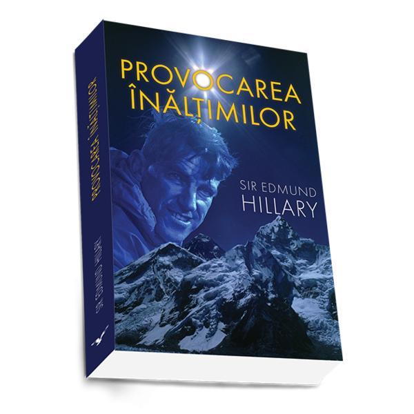 Provocarea Inaltimilor - Sir Edmund Hillary, editura Preda Publishing