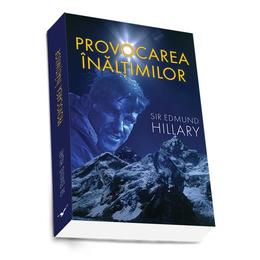 Provocarea inaltimilor - sir edmund hillary, editura preda publishing