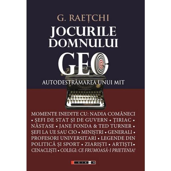 Jocurile domnului geo - g. raetchi, editura eikon