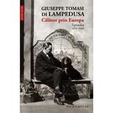 Calator prin Europa: Epistolar 1925-1930 - Giuseppe Tomasi Di Lampedusa, editura Humanitas