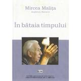 In bataia timpului - Mircea Malita in dialog cu Teodor Onea, editura Ispri