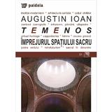 Temenos. Imprejurul spatiului sacru - Augustin Ioan, editura Paideia