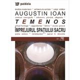 Temenos. Imprejurul spatiului sacru - Augustin Ioan, editura Paideia