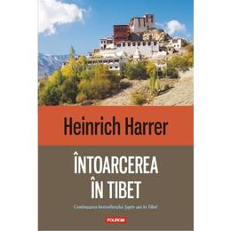 Intoarcerea in tibet - heinrich harrer, editura polirom