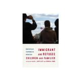 Immigrant and Refugee Children and Families, editura Columbia University Press