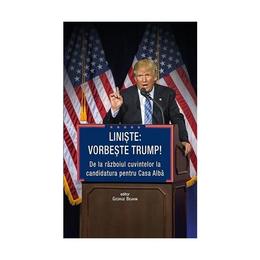 Liniste: vorbeste trump! - george beahm, editura rao