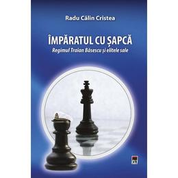 Imparatul cu sapca - radu calin cristea, editura rao