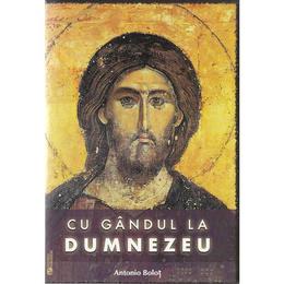 Cu gandul la Dumnezeu - Antonio Bolot, editura Rovimed