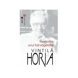 Memoriile unui fost sagetator - Vintila Horia, editura Vremea