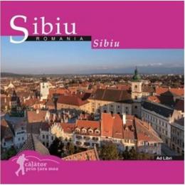 Calator prin tara mea. sibiu - mariana pascaru, florin andreescu, editura ad libri