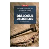 Dialogul religiilor in Europa unita - Iulia Badea Gueritee, Alexandru Ojica, editura Adenium