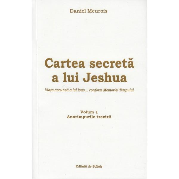 Cartea secreta a lui Jeshua - Daniel Meurois, editura Solisis