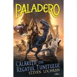 Paladero. Calaretii din Regatul Tunetului - Steven Lochran, editura Prestige