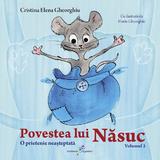 Povestea lui Nasuc Vol.2: O prietenie neasteptata - Cristina Elena Gheorghiu, editura All