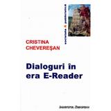 Dialoguri in era E-Reader - Cristina Cheveresan, editura Institutul European
