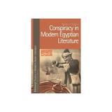Conspiracy in Modern Egyptian Literature - Benjamin Koerber, editura Cambridge University Press