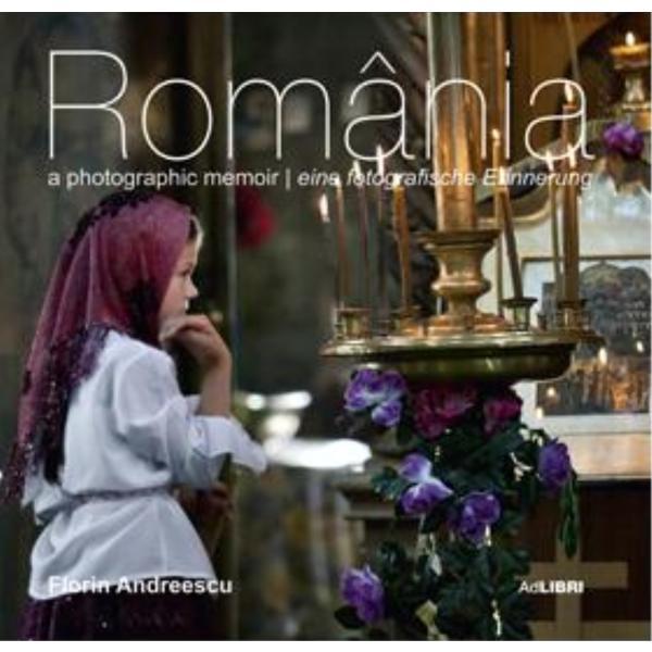 Romania - o amintire fotografica - eng. amer. germ - florin andreescu, editura ad libri