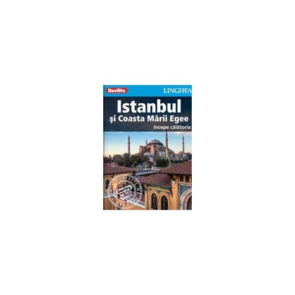 Istanbul si Coasta Marii Egee - Incepe calatoria - Berlitz, editura Linghea