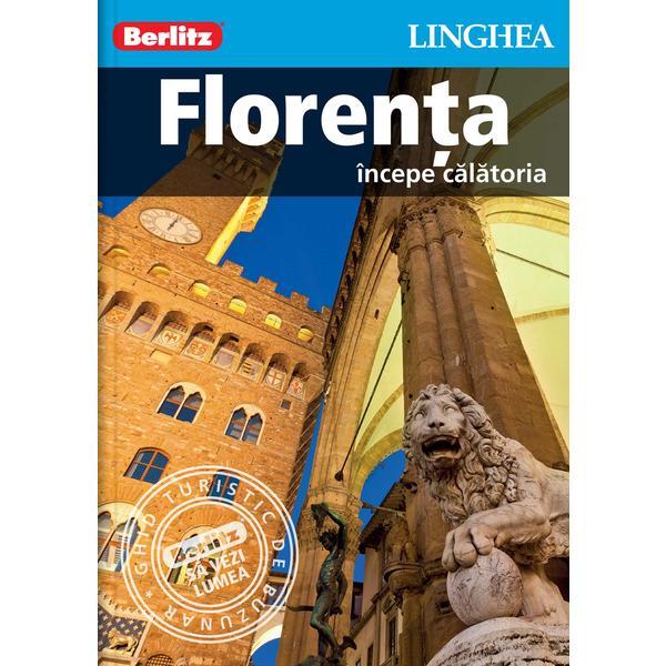 Florenta: Incepe calatoria - Berlitz, editura Linghea